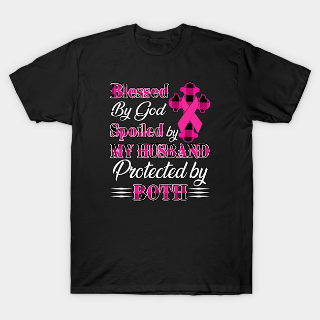 Breast Cancer Blessed By God Spoiled By My Husband T-Shirt by Shaniya Abernathy